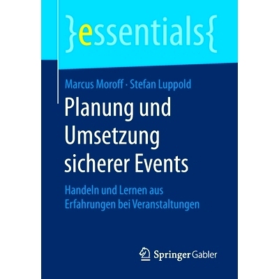 预订 Planung und Umsetzung sicherer Events: Handeln und Lernen aus Erfahrungen bei Veranstaltungen: 9783658197155