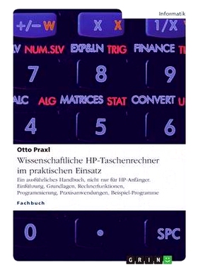 预订 Wissenschaftliche HP-Taschenrechner im praktischen Einsatz: Ein ausführliches Handbuch, nicht nur für HP-Anfänge