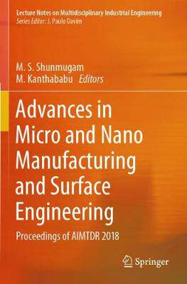 【预订】Advances in Micro and Nano Manufacturing and Surface Engineering: Proceedings of Aimtdr 2018