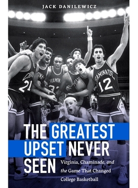 预订 The Greatest Upset Never Seen: Virginia, Chaminade, and the Game That Changed College Basketball 从未见过的*烦恼：