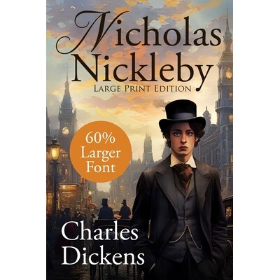 预订 Nicholas Nickleby (Large Print, Unabridged): Large Print, Annotated Extended Biography, Unabridged 9781649222091