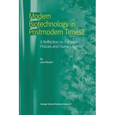 预订 Modern Biotechnology in Postmodern Times?: A Reflection on European Policies and Human Agency: 9789401037686