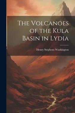 [预订]The Volcanoes of the Kula Basin in Lydia 9781020671777