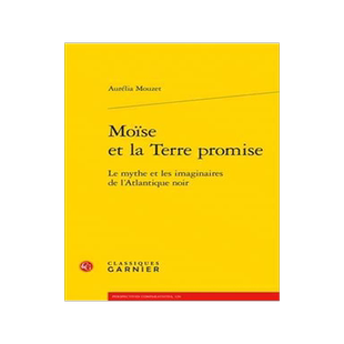 [预订]Moise Et La Terre Promise: Le Mythe Et Les Imaginaires de l’Atlantique Noir 9782406145868