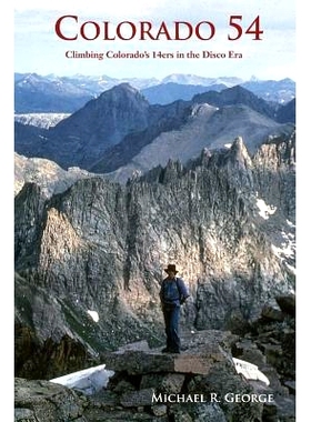 预订 Colorado 54: Climbing Colorado’s Fourteeners in the Disco Era: 9781548207724