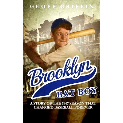 预订 Brooklyn Bat Boy: A Story of the 1947 Season that Changed Baseball Forever: 9781530482672