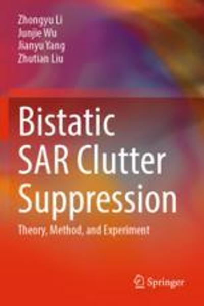 [预订]Bistatic Sar Clutter Suppression: Theory, Method, and Experiment 9789811901614
