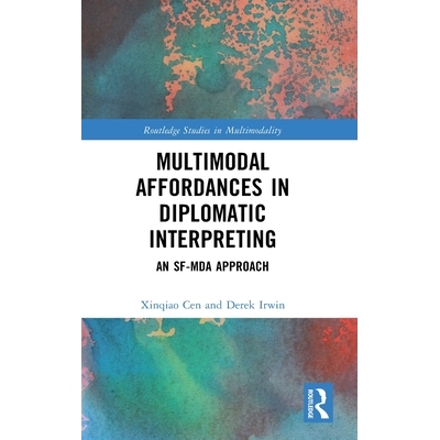 预订 Multimodal Affordances in Diplomatic Interpreting: An SF-MDA Approach: 9781032583327