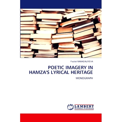 预订 Poetic Imagery in Hamza’s Lyrical Heritage: 9783659743108