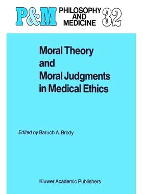 预订 Moral Theory and Moral Judgments in Medical Ethics: 9789401077231
