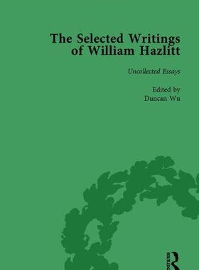 【预订】The Selected Writings of William Hazlitt Vol 9