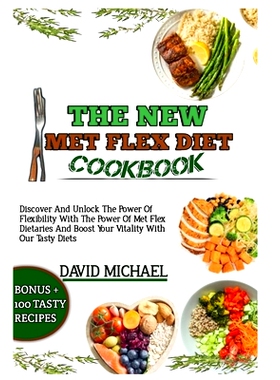 预订 The New Met Flex Diet Cookbook: Discover And Unlock The Power Of Flexibility With The Power Of Met Flex Dietaries A