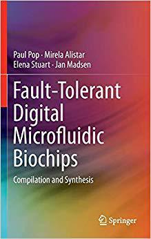 【预订】Fault-Tolerant Digital Microfluidic Biochips 9783319230719