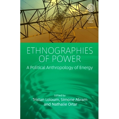 预订 Ethnographies of Power: A Political Anthropology of Energy: 9781789209792