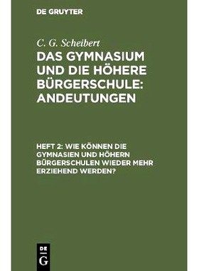 预订 Wie können die Gymnasien und höhern Bürgerschulen wieder mehr erziehend werden?: 9783111240992