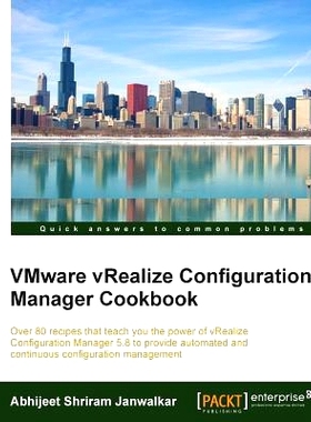 预订 VMware vRealize Configuration Manager Cookbook VMware vRealize配置经理食谱: 9781786463357