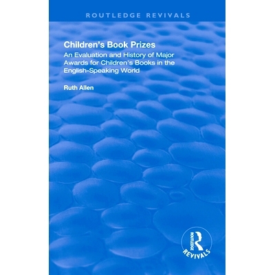 预订 Children’s Book Prizes: An Evaluation and History of Major Awards for Children’s Books in the English-Speaking Wo