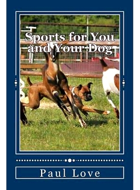 预订 Sports for You and Your Dog: (From Agility to Wheelchair Mushing): 9781512344387