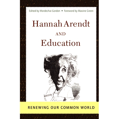 预订 Hannah Arendt And Education: Renewing Our Common World: 9780367316068