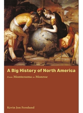 预订 A Big History of North America: From Montezuma to Monroe 北美大历史：从蒙特祖玛到梦露: 9780826222749