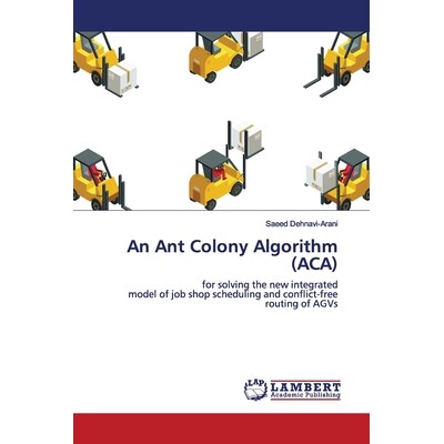 预订 An Ant Colony Algorithm (ACA): for solving the new integrated model of job shop scheduling and conflict-free routin
