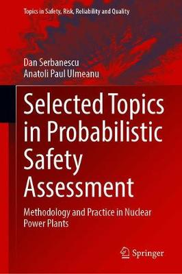 【预订】Selected Topics in Probabilistic Safety Assessment: Methodology and Practice in Nuclear Power Plants