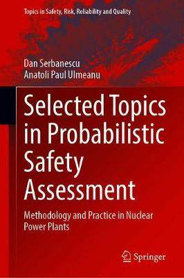 【预订】Selected Topics in Probabilistic Safety Assessment: Methodology and Practice in Nuclear Power Plants