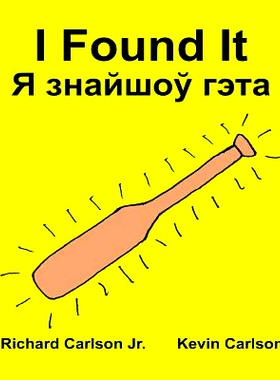 预订 I Found It: Children’s Picture Book English-Belarusian (Bilingual Edition) (www.rich.center): 9781539430605