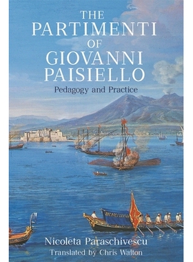 预订 The Partimenti of Giovanni Paisiello: Pedagogy and Practice Giovanni Paisiello 的Partmenti：教育学与实践: 978164825