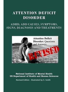 预订 Attention Deficit Disorder: Adhd, Add Causes, Symptoms, Signs, Diagnosis and Treatments - Revised Edition - Illustr