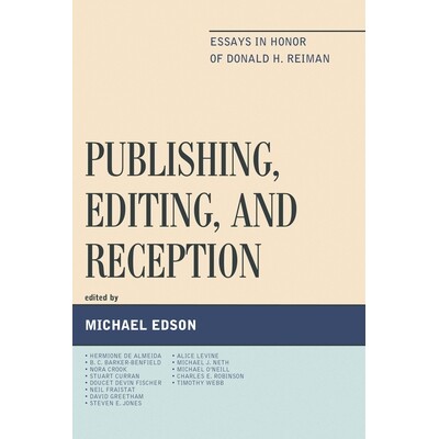 预订 Publishing, Editing, and Reception: Essays in Honor of Donald H. Reiman 出版、编辑与接待：致敬唐纳德·H·雷曼的文集