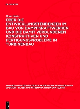 预订 Über die Entwicklungstendenzen im Bau von Dampfkraftwerken und die damit verbundenen konstruktiven und Fertigungsp