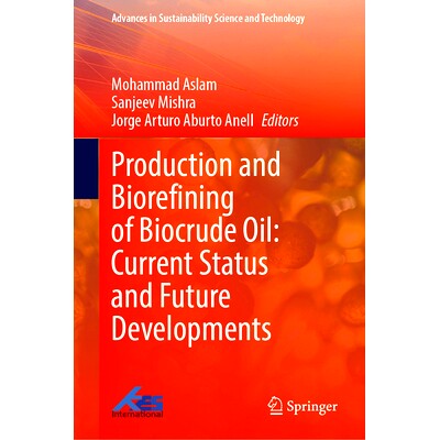 预订 Production and Biorefining of Biocrude Oil: Current Status and Future Developments 生物原油的生产与生物精炼：现状与