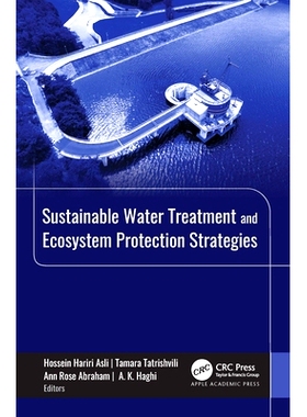 预订 Sustainable Water Treatment and Ecosystem Protection Strategies 可持续水处理与生态系统保护策略: 9781774915189