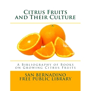 Bibliography Citrus Culture 预订 Growing and Fruits 9781717401465 Their Books