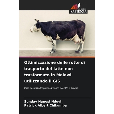 预订 Ottimizzazione delle rotte di trasporto del latte non trasformato in Malawi utilizzando il GIS: Caso di studio dei