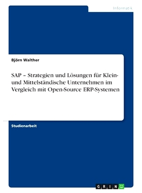 预订 SAP - Strategien und Lösungen für Klein- und Mittelständische Unternehmen im Vergleich mit Open-Source ERP-Syste