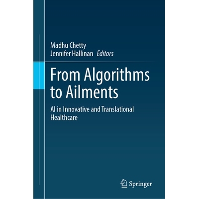 预订 From Algorithms to Ailments: AI in Innovative and Translational Healthcare: 9783032110220