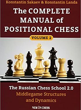 【预订】The Complete Manual of Positional Chess: The Russian Chess School 2.0 - Middlegame Str 9789056917425