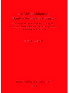 预订 Le Mésolithique en Haute-Normandie (France): L’exemple du site d’Acquigny « l’Onglais » (Eure) et sa contribu