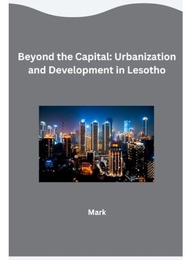 预订 Beyond the Capital: Urbanization and Development in Lesotho: 9783384269171