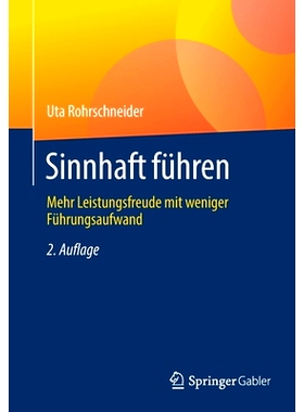 预订 Sinnhaft führen: Mehr Leistungsfreude mit weniger Führungsaufwand: 9783658298678