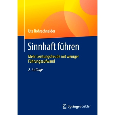 预订 Sinnhaft führen: Mehr Leistungsfreude mit weniger Führungsaufwand: 9783658298678