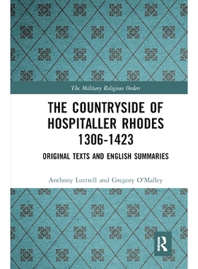 预订 The Countryside of Hospitaller Rhodes 1306-1423: Original Texts and English Summaries: Original Texts And English S