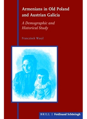 预订 Armenians in Old Poland and Austrian Galicia: A Demographic and Historical Study 旧波兰和奥地利加利西亚的亚美尼亚人