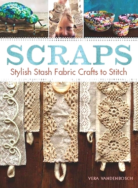 预订 Scraps: Stylish Stash Fabric Crafts to Stitch