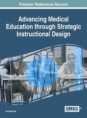 【预订】Advancing Medical Education Through Strategic Instructional Design