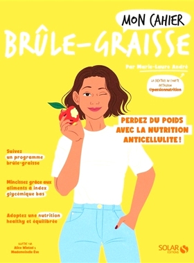 预订 Mon cahier brûle-graisse : perdez du poids avec la nutrition anticellulite ! 我的燃脂笔记本：抗橘皮营养减肥！: 978
