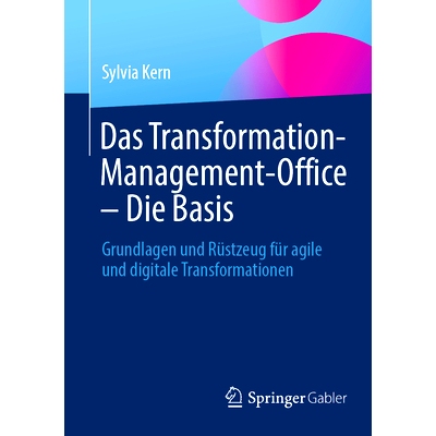 预订 Das Transformation-Management-Office - Die Basis: Grundlagen Und Rüstzeug Für Agile Und Digitale Transformationen
