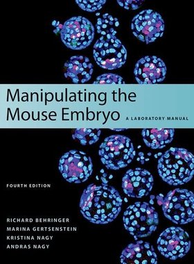 【预订】Manipulating the Mouse Embryo: A Laboratory Manual, Fourth Edition 9781936113019